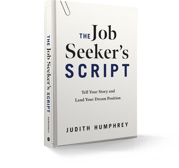 The Job Seeker's Script by Judith Humphrey, author of Speaking as a Leader
